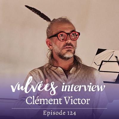 [EP.124] Tantra, créativité et fantaisie, avec Clément Victor, metteur en scène et enseignant de tantra