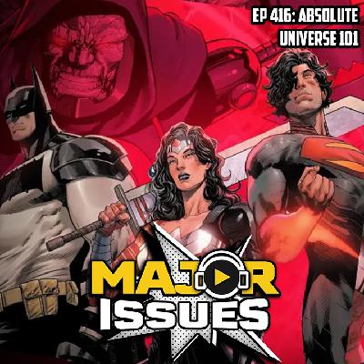 Ep 416: Absolute Universe 101!