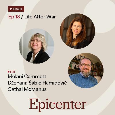 Life After War (with Melani Cammett, Dženana Šabić Hamidović, Cathal McManus)