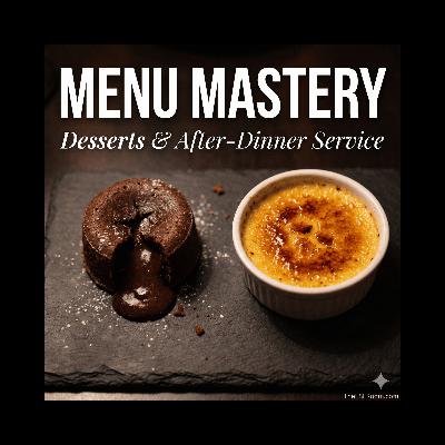 Desserts & After-Dinner Service: The Sweet Finish Desserts & After-Dinner Service: The Sweet Finish