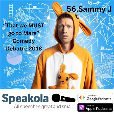 'Elon Musk will become the self appointed CEO of Mars'  — Sammy J in  Melbourne International Comedy Festival Great Debate, 2018