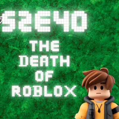 The Death of Roblox