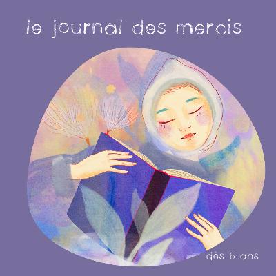 Le Journal des Mercis (histoire du soir) 🌟