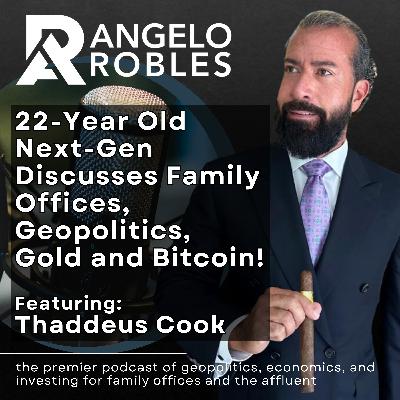 22-Year Old Next-Gen Discusses Family Offices, Geopolitics, Gold and Bitcoin! 22-Year Old Next-Gen Discusses Family Offices, Geopolitics, Gold and Bitcoin!