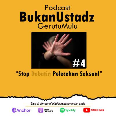 #GerutuMuluEps4 "Stop Debatin Pelecehan Seksual" #GerutuMuluEps4 "Stop Debatin Pelecehan Seksual"
