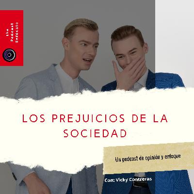 17: LOS PREJUICIOS DE LA SOCIEDAD