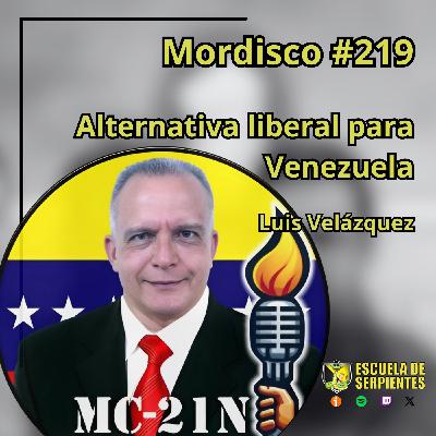 Mordisco 219: Entrevista a Luis Velásquez - Alternativa liberal para Venezuela