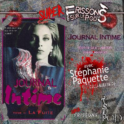 Journal intime Tome 3: La fuite (Frissons sur le pod 1x26) Journal intime Tome 3: La fuite (Frissons sur le pod 1x26)
