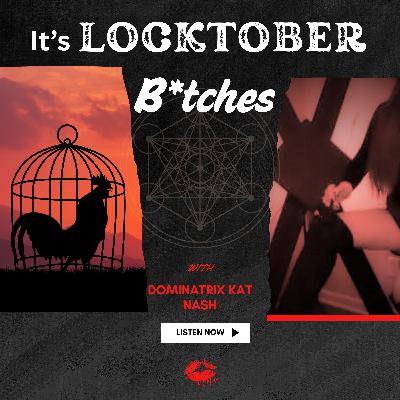 It's LOCKTOBER, B*tches! (All about chastity) It's LOCKTOBER, B*tches! (All about chastity)