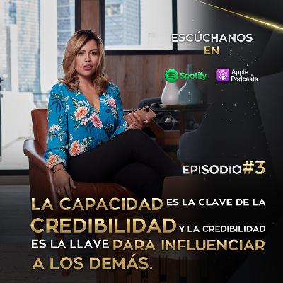 #03 La credibilidad es la llave para influenciar personas