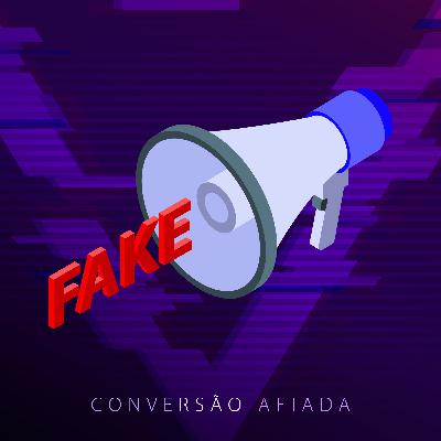 #3 - O impacto das fake news na vida pessoal e nos negócios