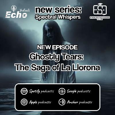 Spectral Whispers : The Saga of La Llorona