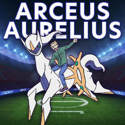 E10: Getting Philosophical with ArceusAurelius E10: Getting Philosophical with ArceusAurelius