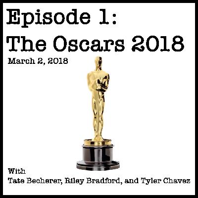 Episode 1 - The Oscars 2018