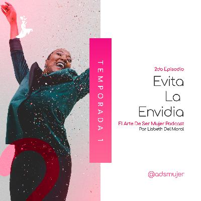 Temp. 1 - Ep. 2 - Evita La Envidia