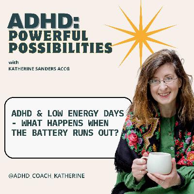 ADHD and low energy days: what happens when your battery runs out?