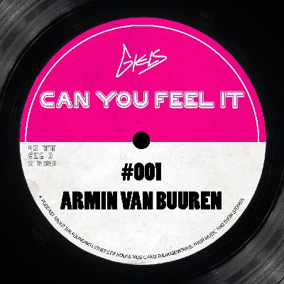 ARMIN VAN BUUREN - Podcast Can You Feel It - The Dutch History of House #001 ARMIN VAN BUUREN - Podcast Can You Feel It - The Dutch History of House #001