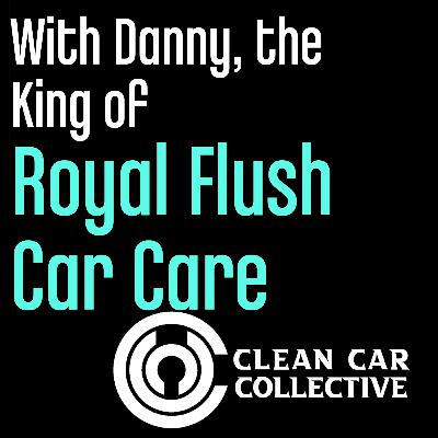 Danny The King Of Royal Flush Car Care