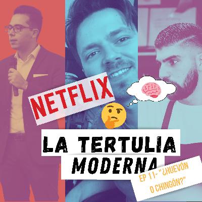 EP 11 - ¿Huevón o Chingón?
