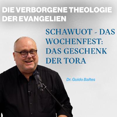Die verborgene Theologie der Evangelien - (4/6) Schawuot - das Wochenfest (Pfingsten): Das Geschenk der Tora