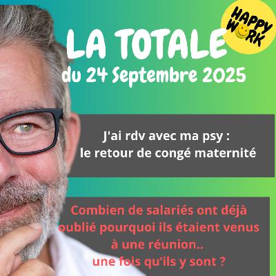 #2505- - Happy Work - LA TOTALE du 24 septembre 2025