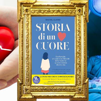Rachel Clarke: "Storia di un cuore"