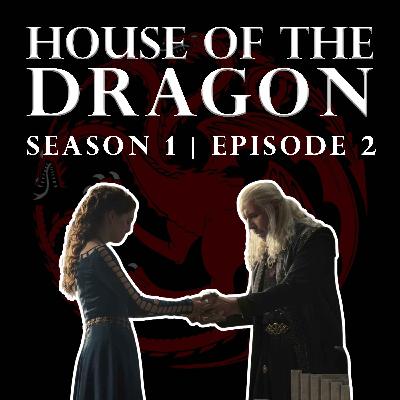 'House of the Dragon' Season 1 Episode 2 - Welcome to the Writers' Room