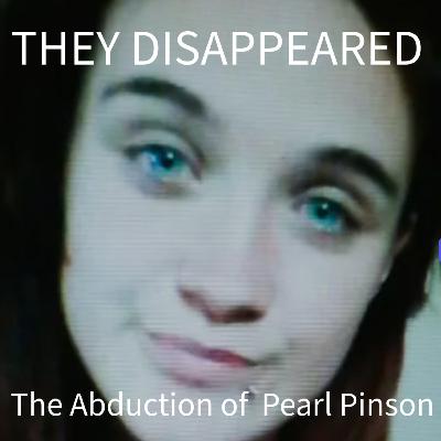 THEY DISAPPEARED: The Abduction of Pearl Pinson