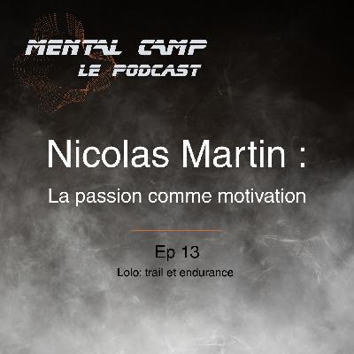 EP13 - Nicolas Martin : souffrir avec plaisir — la passion comme carburant sur 100 km EP13 - Nicolas Martin : souffrir avec plaisir — la passion comme carburant sur 100 km