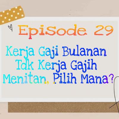 Episode 29, Kerja Gaji Bulanan, Ga Kerja Gaji Menitan, Pilih Mana?, Sumber Ali Akbar Linked In