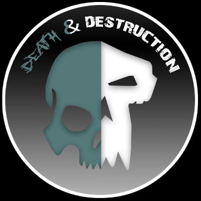 Death and Destruction Episode 4 - What no Bravery?