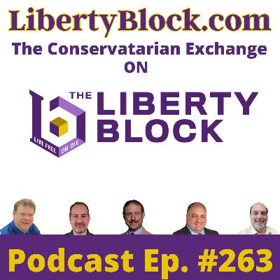 The Conservatarian Exchange on the Liberty Block Episode 263 July 9 2025