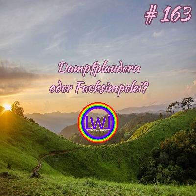 Dampfplaudern oder Fachsimpelei? Dampfplaudern oder Fachsimpelei?