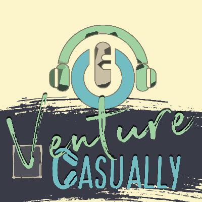 [PodChats] Harrowing tales of surviving the VID! Wendy is a dog person now~ - Venture Casually #7