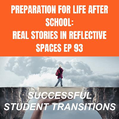 Preparation for Life After School - Real Stories in Reflective Spaces