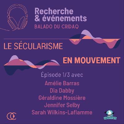 Le sécularisme en mouvement | Épisode 1/3
