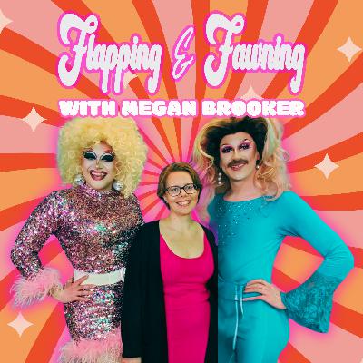 Flappin’ our gums about Drag Activism (feat. Megan Brooker)