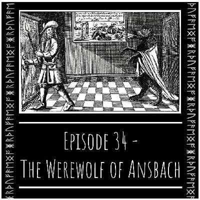 Episode 34 - The Werewolf of Ansbach