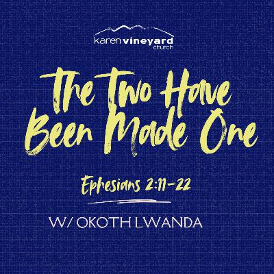 THE TWO HAVE BEEN MADE ONE #Ephesians || with Okoth Lwanda || KVC Church || 19th Sept 2025