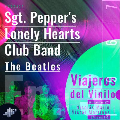 Episodio III: Sgt Peppers's Lonely Hearts Club Band - The Beatles | Viajeros del Vinilo