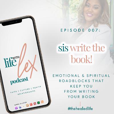 EP007: Sis Write The Book
