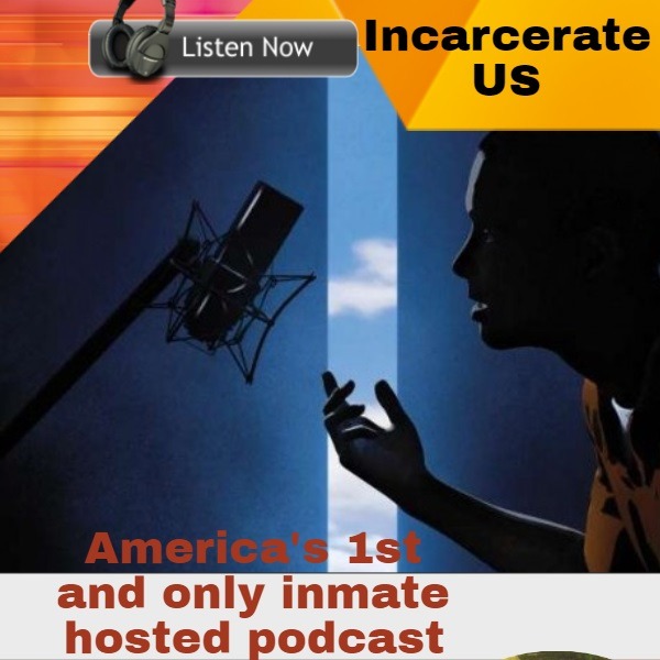 America\'s 1st and Only Prisoner Hosted Podcast