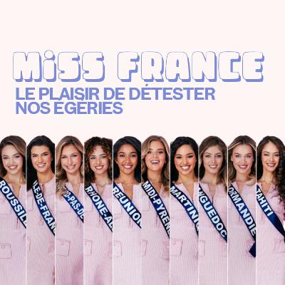 Miss France, le plaisir de détester nos égéries