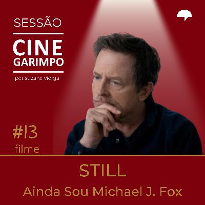 STILL, Ainda Sou Michael J. Fox | Sessão Cine Garimpo _ T1#13