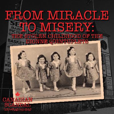 From Miracle To Misery: The Stolen Childhood of the Dionne Quintuplets