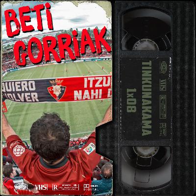 1x08 | Beti gorriak: La locura del fútbol 1x08 | Beti gorriak: La locura del fútbol