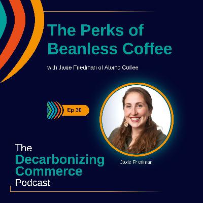 The Perks of Beanless Coffee with Jaxie Friedman of Atomo Coffee The Perks of Beanless Coffee with Jaxie Friedman of Atomo Coffee