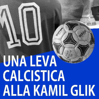 Una leva calcistica alla Kamil Glik Una leva calcistica alla Kamil Glik