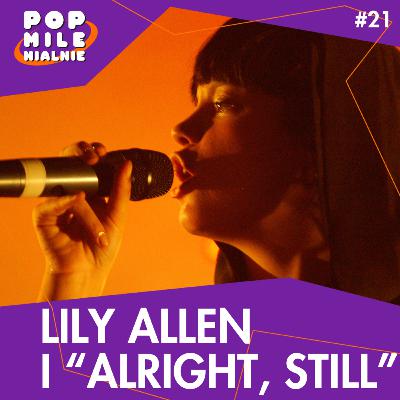 Lily Allen i jej pierwsza płyta. Z Londynu przez MySpace na popowe szczyty – Pop Milenialnie #21 Lily Allen i jej pierwsza płyta. Z Londynu przez MySpace na popowe szczyty – Pop Milenialnie #21
