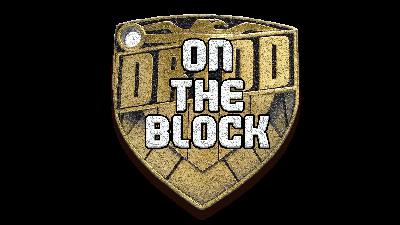 Episode 2 - Judge Dredd: On The Block Episode 2 - Judge Dredd: On The Block